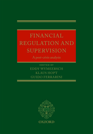 Financial Regulation and Supervision: A post-crisis analysis de Eddy Wymeersch