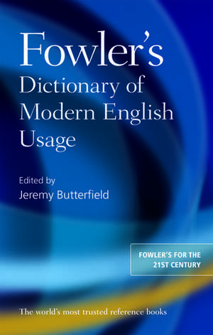 Fowler's Dictionary of Modern English Usage de Jeremy Butterfield