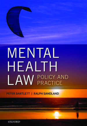 Mental Health Law: Policy and Practice de Peter Bartlett