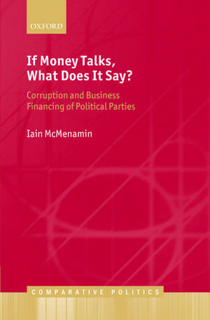 If Money Talks, What Does it Say?: Corruption and Business Financing of Political Parties de Iain McMenamin