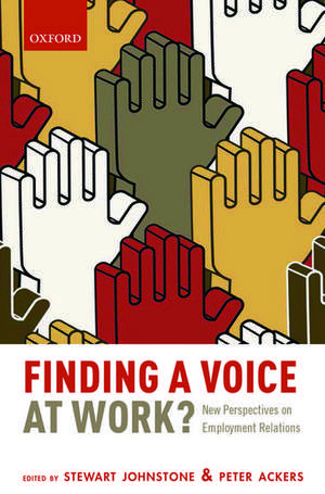 Finding a Voice at Work?: New Perspectives on Employment Relations de Stewart Johnstone