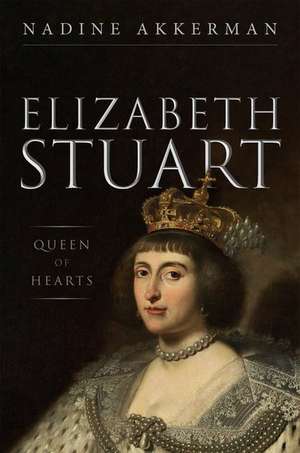 Elizabeth Stuart, Queen of Hearts de Nadine Akkerman