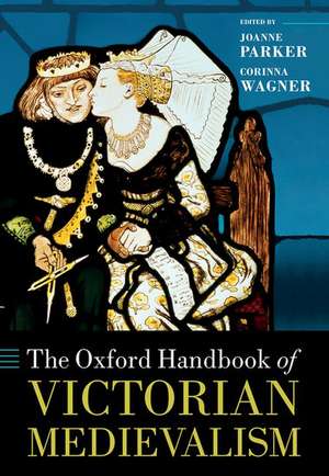 The Oxford Handbook of Victorian Medievalism de Joanne Parker