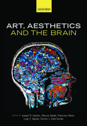 Art, Aesthetics, and the Brain de Joseph P. Huston