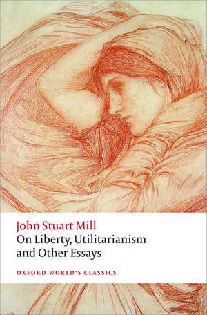 On Liberty, Utilitarianism and Other Essays de John Stuart Mill