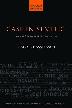 Case in Semitic: Roles, Relations, and Reconstruction de Rebecca Hasselbach