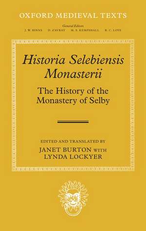 Historia Selebiensis Monasterii: The History of the Monastery of Selby de Janet Burton