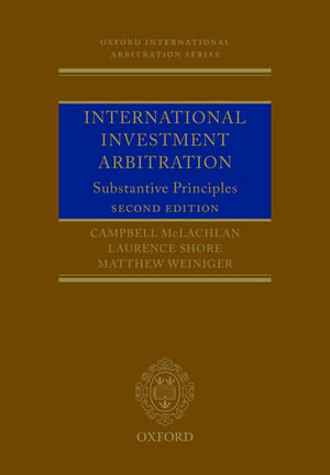 International Investment Arbitration: Substantive Principles de Campbell McLachlan