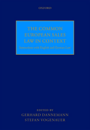 The Common European Sales Law in Context: Interactions with English and German Law de Gerhard Dannemann