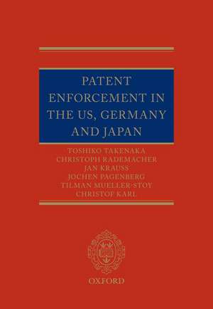 Patent Enforcement in the US, Germany and Japan de Toshiko Takenaka