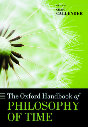 The Oxford Handbook of Philosophy of Time de Craig Callender