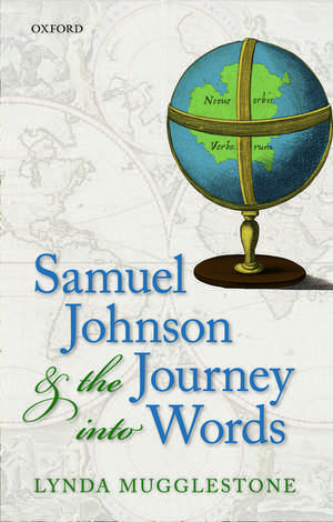 Samuel Johnson and the Journey into Words de Lynda Mugglestone