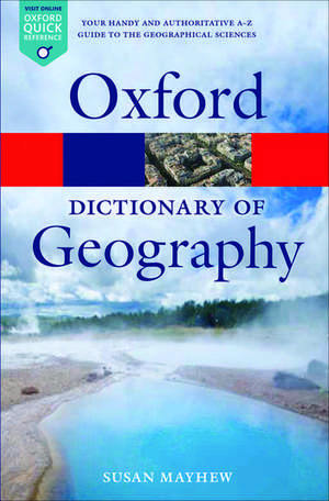 A Dictionary of Geography de Susan Mayhew