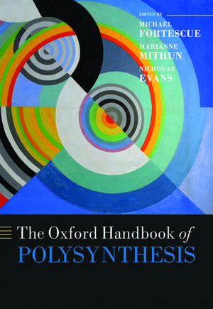 The Oxford Handbook of Polysynthesis de Michael Fortescue