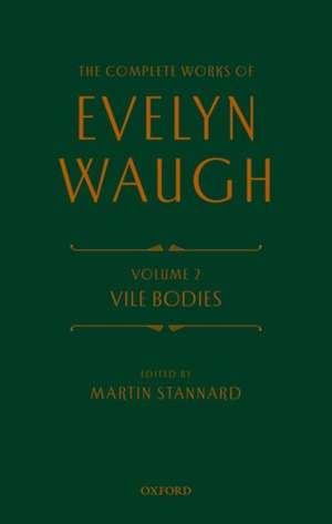 The Complete Works of Evelyn Waugh: Vile Bodies