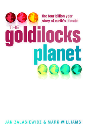 The Goldilocks Planet: The 4 billion year story of Earth's climate de Jan Zalasiewicz