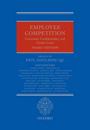 Employee Competition: Covenants, Confidentiality, and Garden Leave de Paul Goulding QC