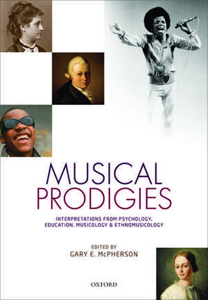 Musical Prodigies: Interpretations from Psychology, Education, Musicology, and Ethnomusicology de Gary E. McPherson