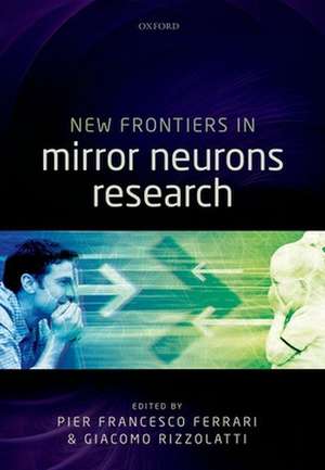 New Frontiers in Mirror Neurons Research de Pier Francesco Ferrari