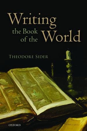 Writing the Book of the World de Theodore Sider