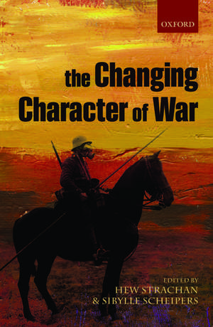 The Changing Character of War de Hew Strachan