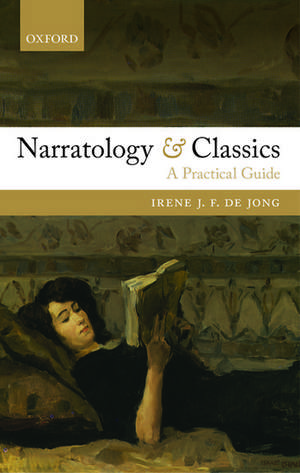 Narratology and Classics: A Practical Guide de Irene J. F. de Jong