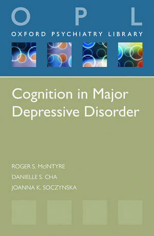 Cognition in Major Depressive Disorder de Roger S. McIntyre