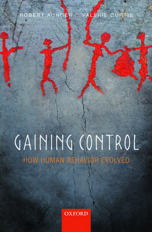 Gaining Control: How human behavior evolved de Robert Aunger