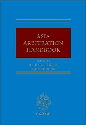 Asia Arbitration Handbook de Michael Moser