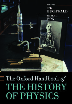 The Oxford Handbook of the History of Physics de Jed Z. Buchwald