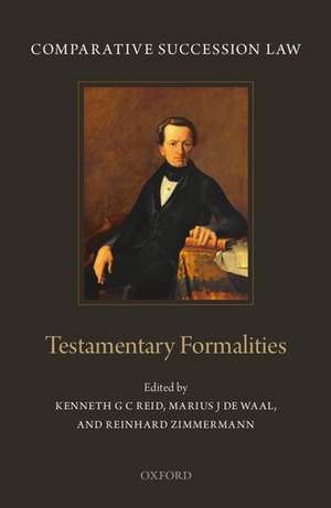 Comparative Succession Law: Volume I: Testamentary Formalities de Kenneth G C Reid