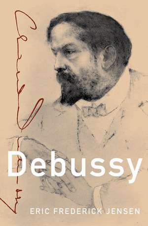 Debussy de Eric Frederick Jensen