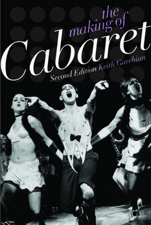 The Making of Cabaret de Keith Garebian