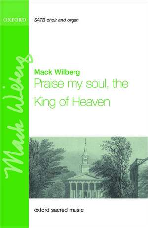 Praise my soul, the King of heaven de Mack Wilberg