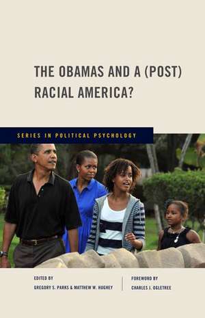 The Obamas and a (Post) Racial America? de Gregory Parks