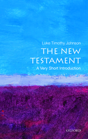 The New Testament: A Very Short Introduction de Luke Timothy Johnson