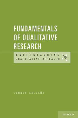 Fundamentals of Qualitative Research de Johnny Saldana