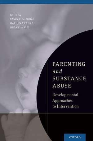 Parenting and Substance Abuse: Developmental Approaches to Intervention de Nancy E. Suchman