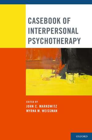 Casebook of Interpersonal Psychotherapy de John C. Markowitz