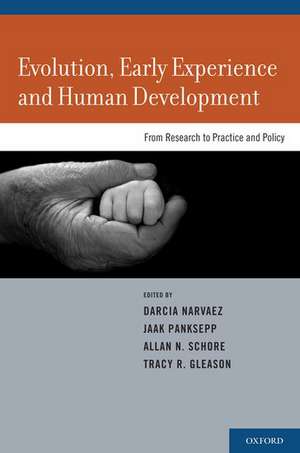 Evolution, Early Experience and Human Development: From Research to Practice and Policy de Darcia Narvaez