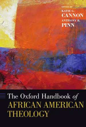 The Oxford Handbook of African American Theology de Katie G. Cannon