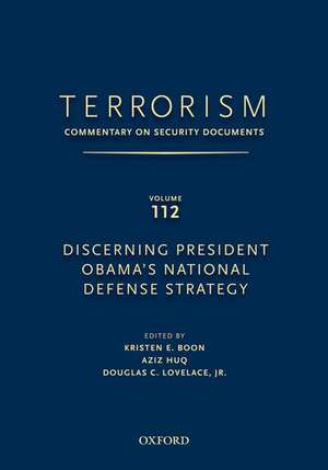 TERRORISM: Commentary on Security Documents Volume 112: Discerning President Obama's National Defense Strategy de Lovelace Douglas