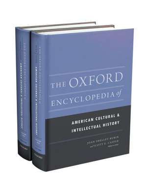 The Oxford Encyclopedia of American Cultural and Intellectual History de Joan Shelley Rubin