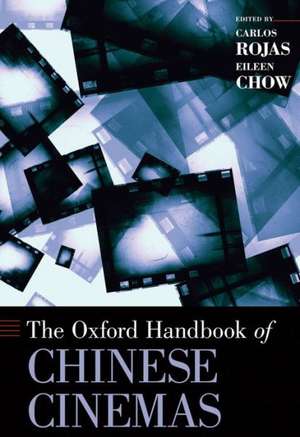 The Oxford Handbook of Chinese Cinemas de Carlos Rojas