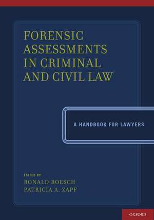 Forensic Assessments in Criminal and Civil Law: A Handbook for Lawyers de Ronald Roesch