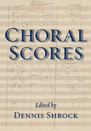 Choral Scores de Dennis Shrock