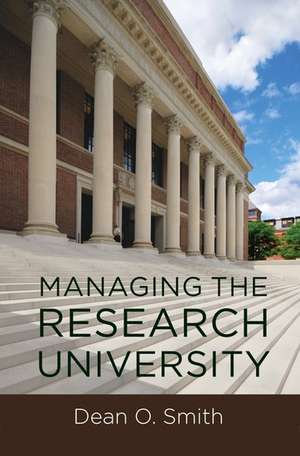 Managing the Research University de Dean O. Smith