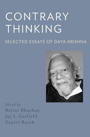 Contrary Thinking: Selected Essays of Daya Krishna de Daya Krishna