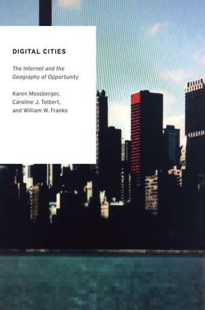 Digital Cities: The Internet and the Geography of Opportunity de Karen Mossberger