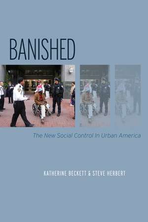 Banished: The New Social Control In Urban America de Katherine Beckett